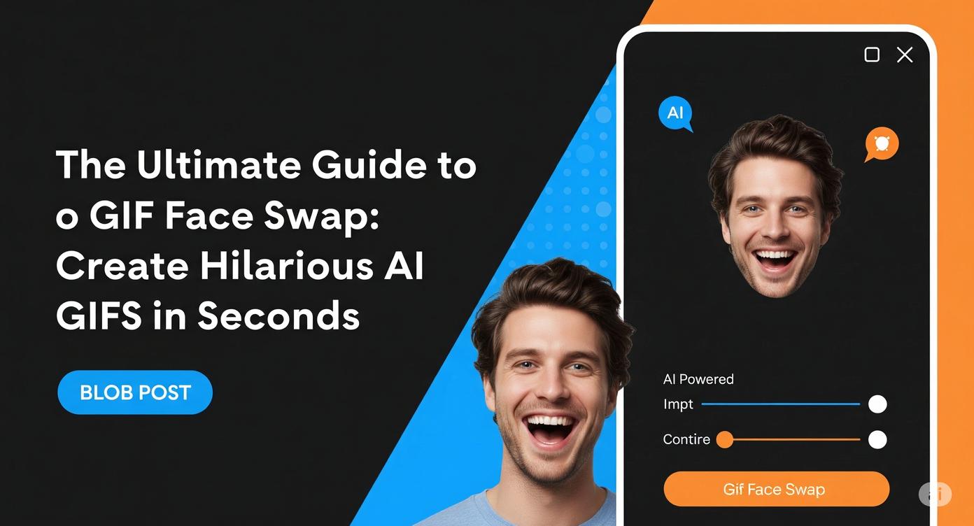 The Ultimate Guide to GIF Face Swap: Create Hilarious AI GIFs in Seconds